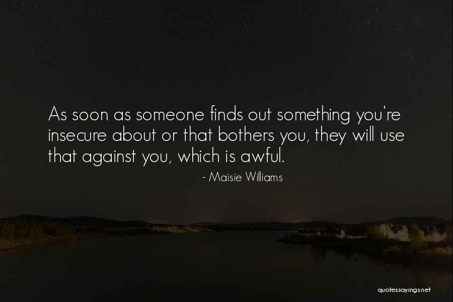 Insecure Quotes By Maisie Williams Insecure Quotes By Maisie Williams