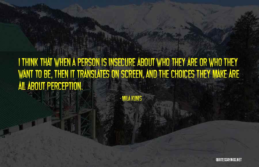 Insecure Quotes By Mila Kunis Insecure Quotes By Mila Kunis