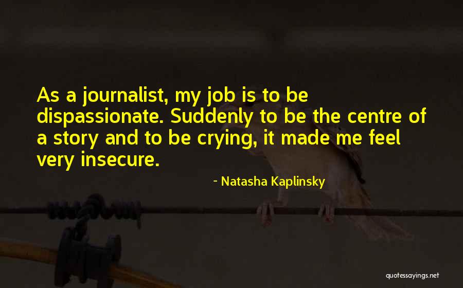 Insecure Quotes By Natasha Kaplinsky Insecure Quotes By Natasha Kaplinsky