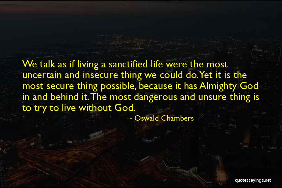 Insecure Quotes By Oswald Chambers Insecure Quotes By Oswald Chambers