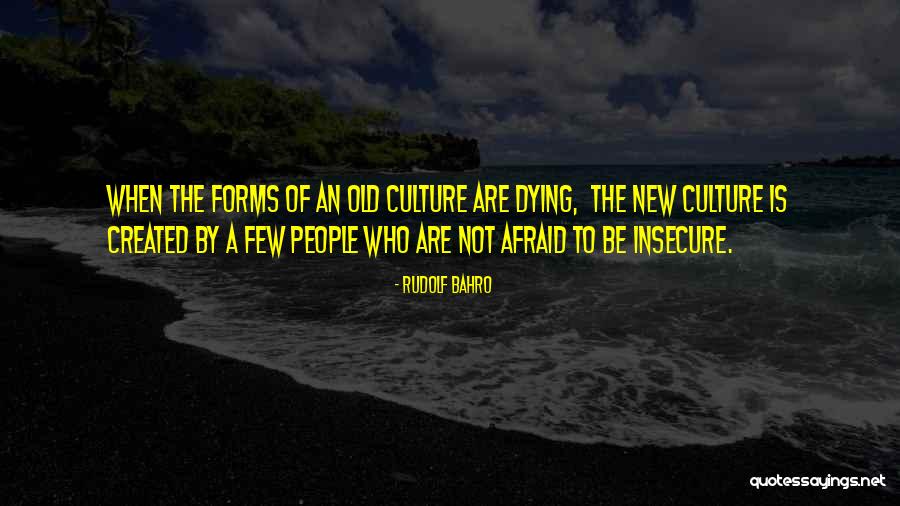Insecure Quotes By Rudolf Bahro Insecure Quotes By Rudolf Bahro