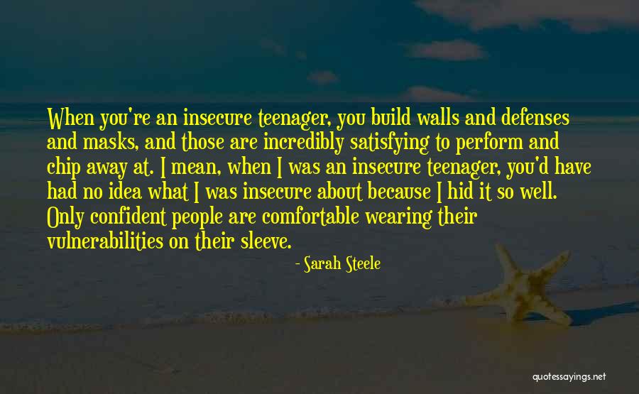 Insecure Quotes By Sarah Steele Insecure Quotes By Sarah Steele