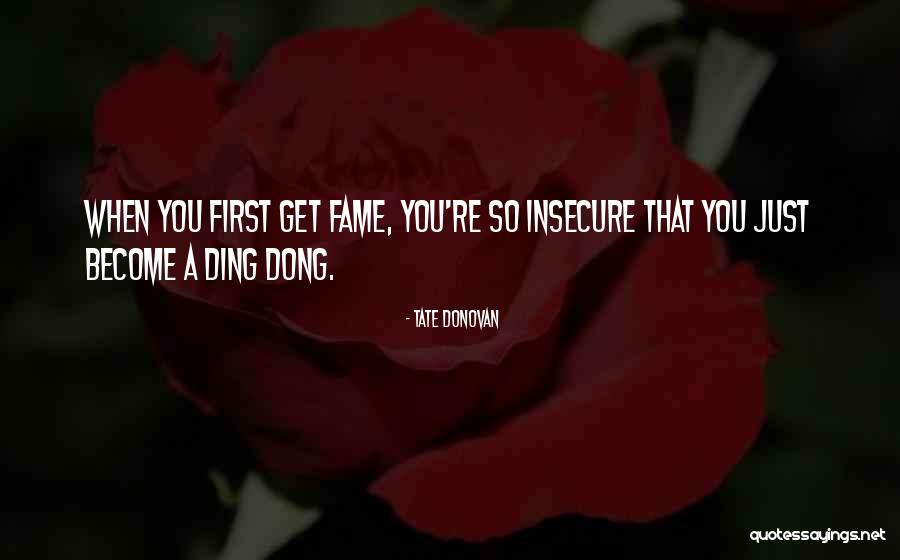 Insecure Quotes By Tate Donovan Insecure Quotes By Tate Donovan