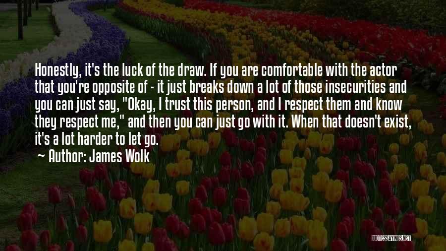 Insecurities And Trust Quotes By James Wolk