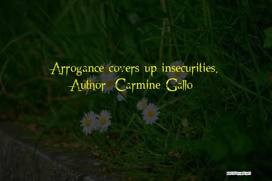 Insecurities Quotes By Carmine Gallo