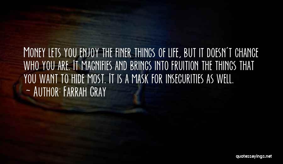 Insecurities Quotes By Farrah Gray