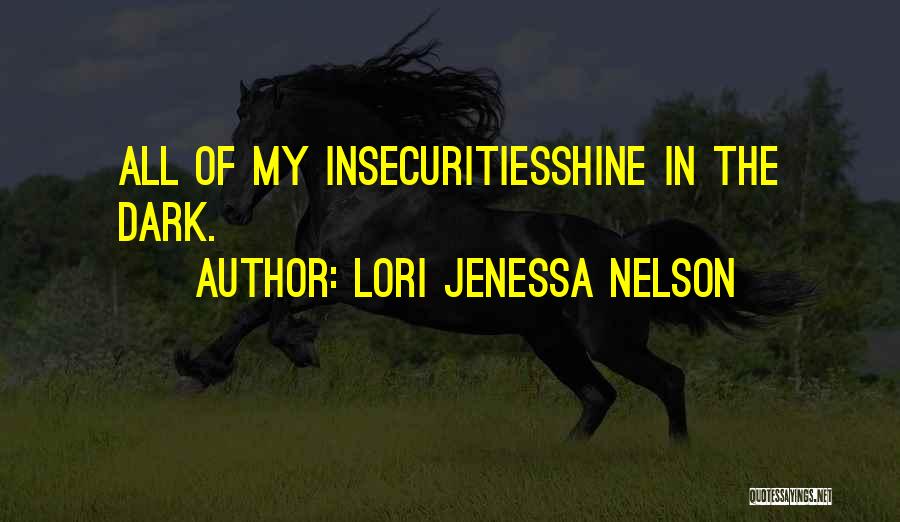 Insecurities Quotes By Lori Jenessa Nelson