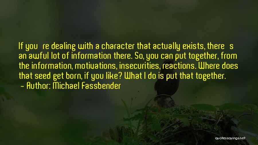 Insecurities Quotes By Michael Fassbender