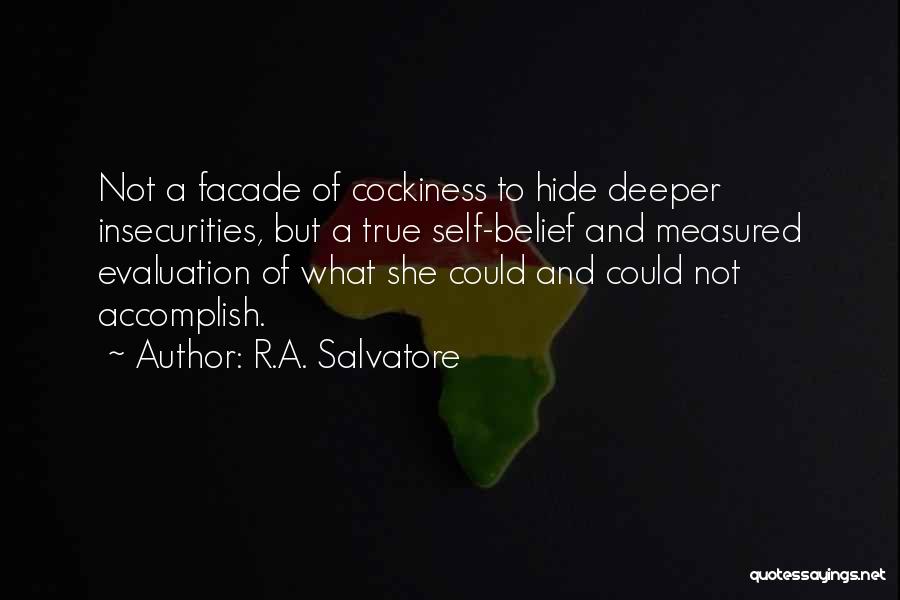Insecurities Quotes By R.A. Salvatore