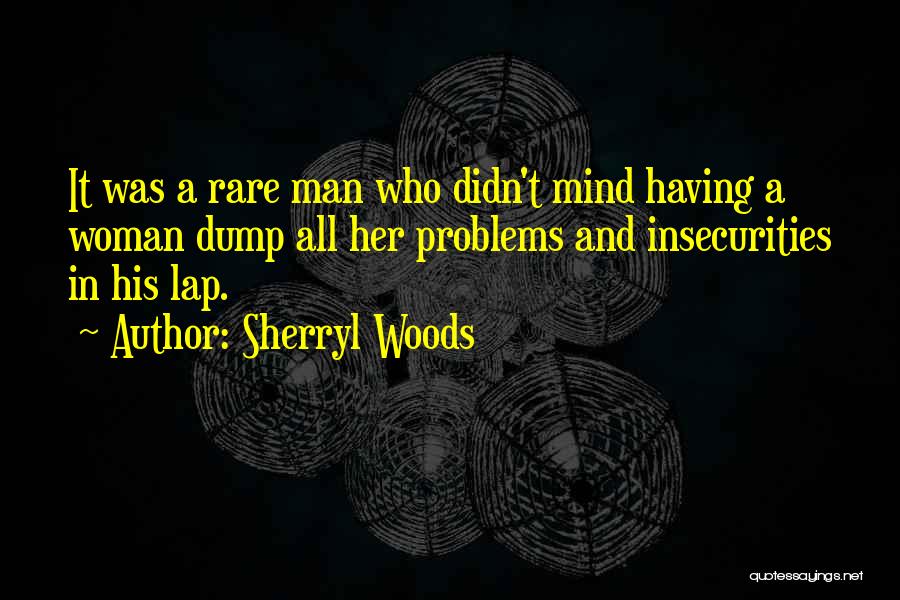 Insecurities Quotes By Sherryl Woods