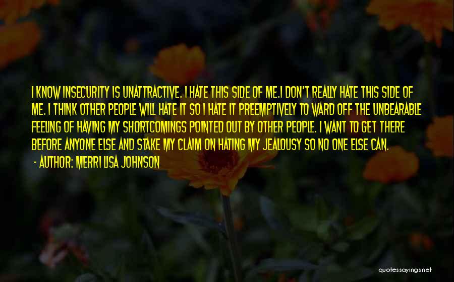 Insecurity And Jealousy Quotes By Merri Lisa Johnson