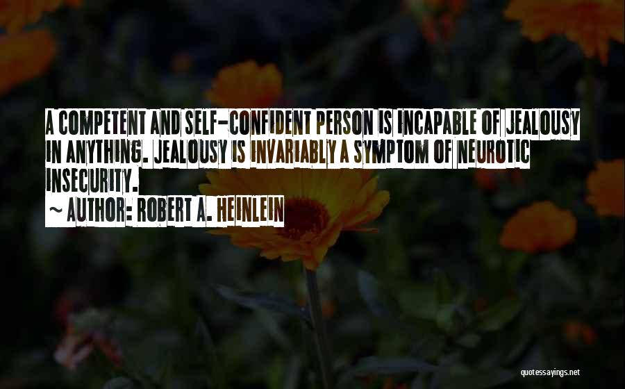 Insecurity And Jealousy Quotes By Robert A. Heinlein