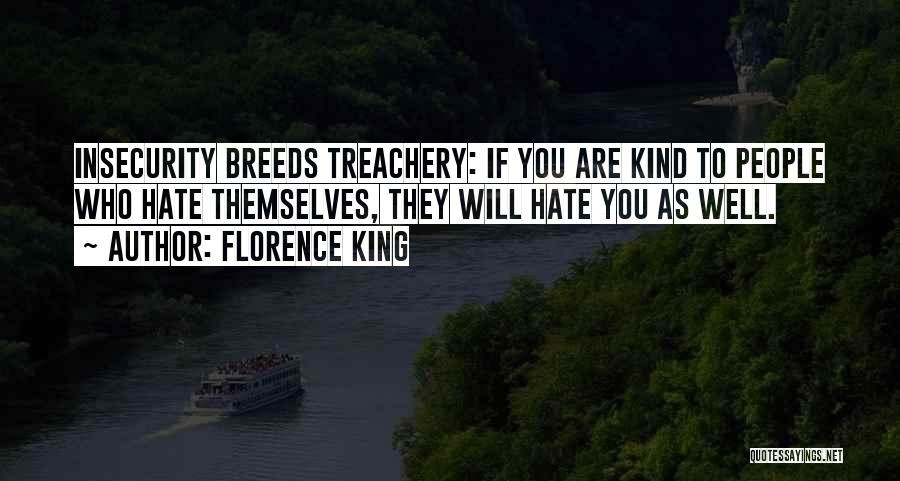 Insecurity Breeds Quotes By Florence King