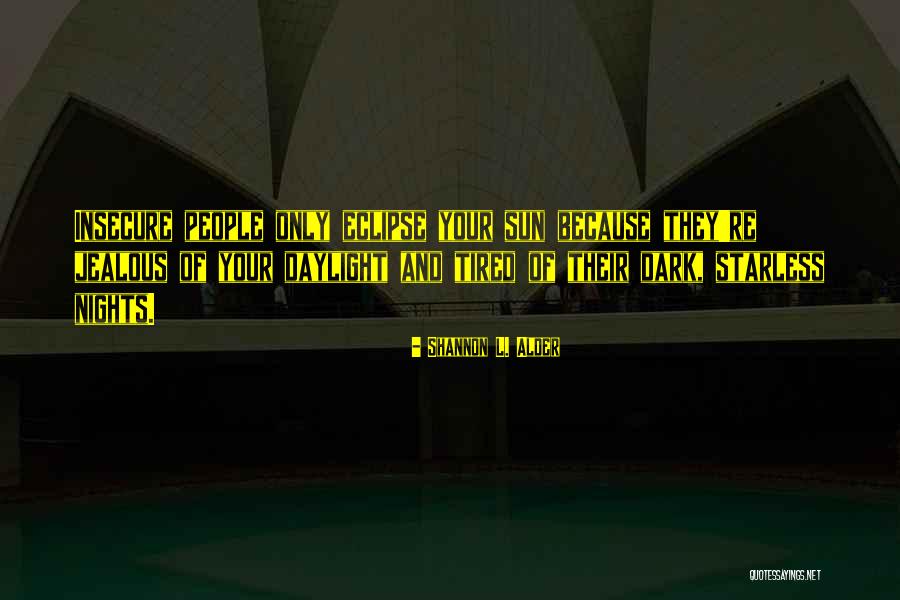Insecurity In Women Quotes By Shannon L. Alder Insecurity In Women Quotes By Shannon L. Alder