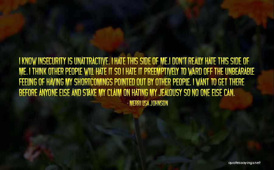 Insecurity Is Unattractive Quotes By Merri Lisa Johnson