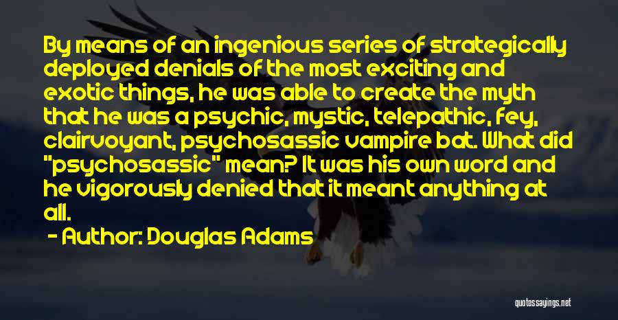 Inseguire Quotes By Douglas Adams