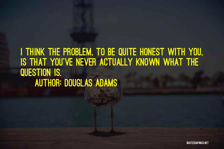 Inseminate Degeneracy Quotes By Douglas Adams