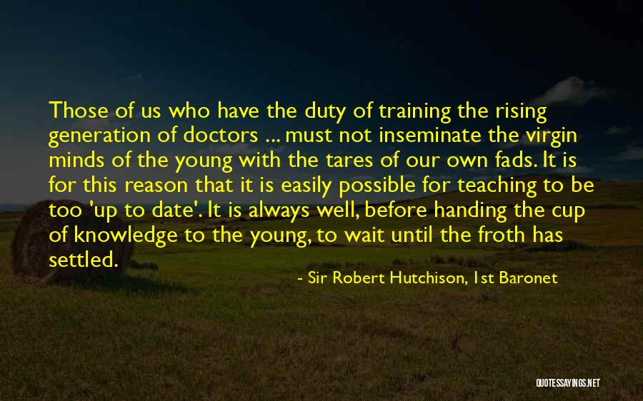 Inseminate Quotes By Sir Robert Hutchison, 1st Baronet Inseminate Quotes By Sir Robert Hutchison, 1st Baronet