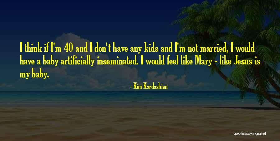 Inseminated By 2 Quotes By Kim Kardashian Inseminated By 2 Quotes By Kim Kardashian