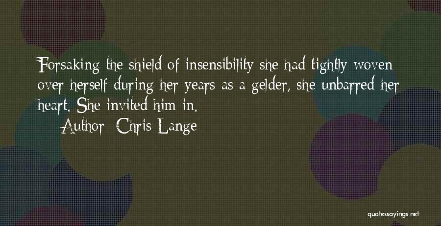 Insensibility Quotes By Chris Lange