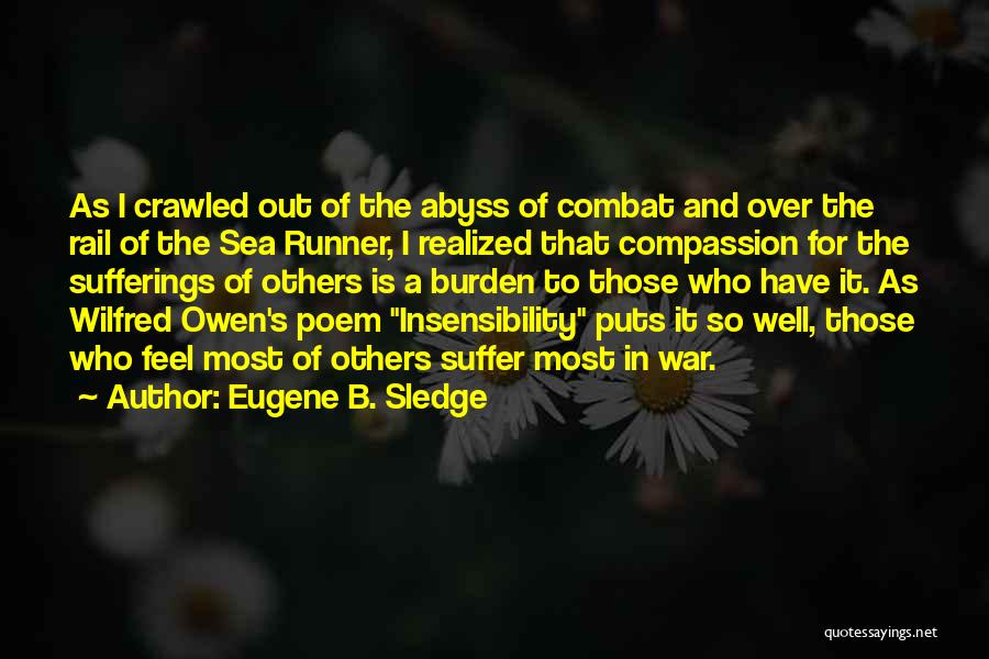 Insensibility Quotes By Eugene B. Sledge