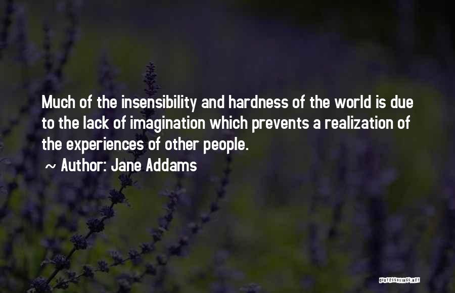 Insensibility Quotes By Jane Addams