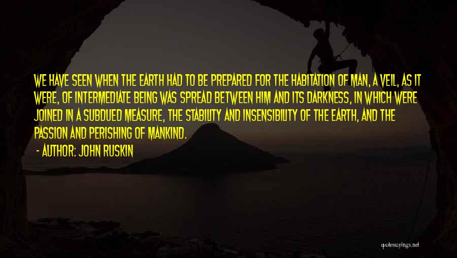 Insensibility Quotes By John Ruskin