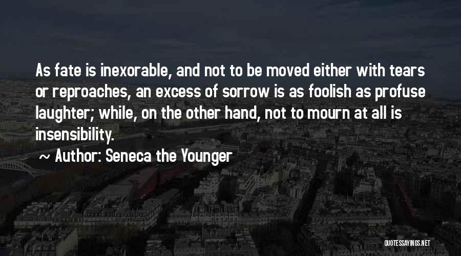 Insensibility Quotes By Seneca The Younger