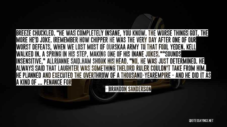 Insensitive Jokes Quotes By Brandon Sanderson Insensitive Jokes Quotes By Brandon Sanderson