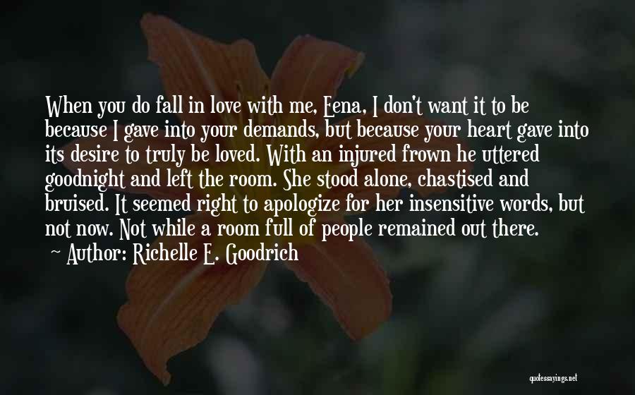 Insensitive Love Quotes By Richelle E. Goodrich