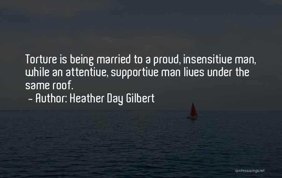 Insensitive Man Quotes By Heather Day Gilbert