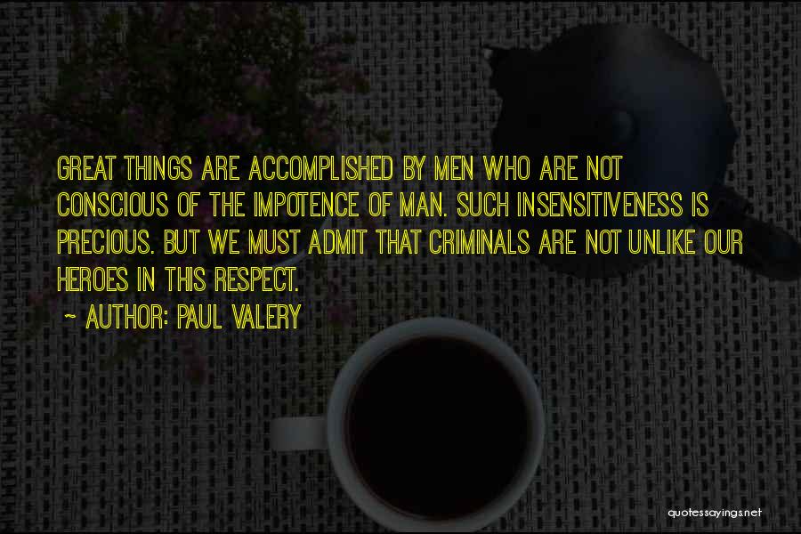 Insensitiveness Quotes By Paul Valery