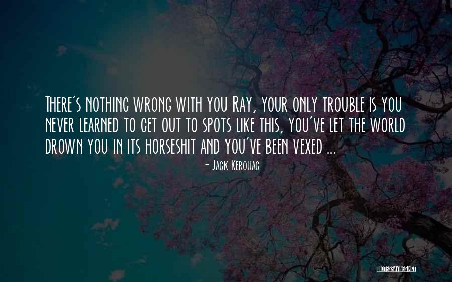 Insentient In A Sentence Quotes By Jack Kerouac Insentient In A Sentence Quotes By Jack Kerouac