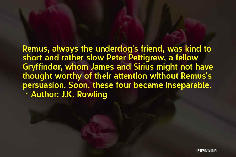 Inseparable Best Friend Quotes By J.K. Rowling