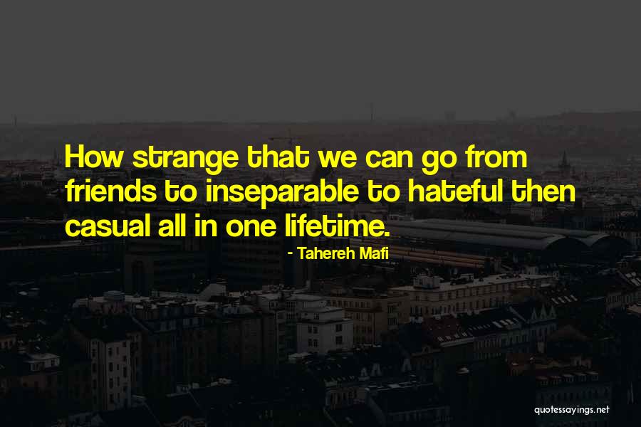 Inseparable Friends Quotes By Tahereh Mafi Inseparable Friends Quotes By Tahereh Mafi