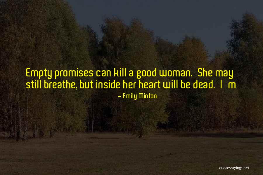 Inside A Woman's Heart Quotes By Emily Minton Inside A Woman's Heart Quotes By Emily Minton