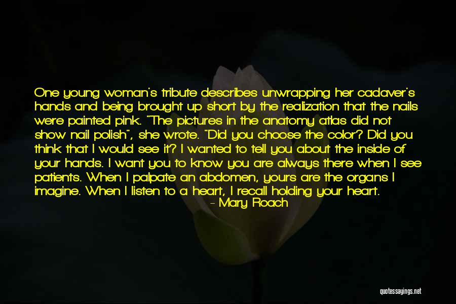 Inside A Woman's Heart Quotes By Mary Roach Inside A Woman's Heart Quotes By Mary Roach