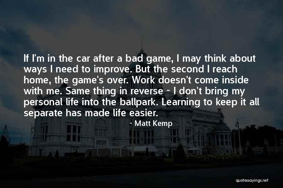 Inside Car Quotes By Matt Kemp