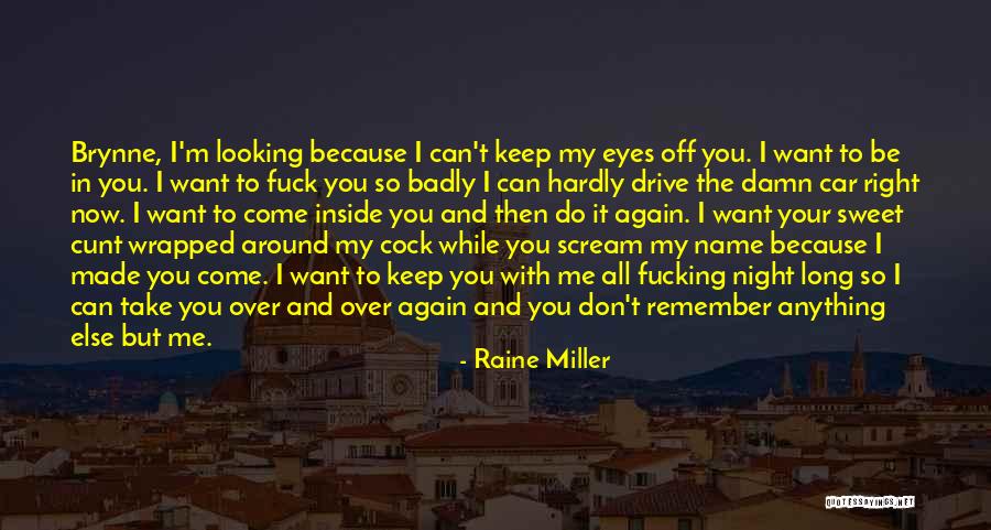 Inside Car Quotes By Raine Miller