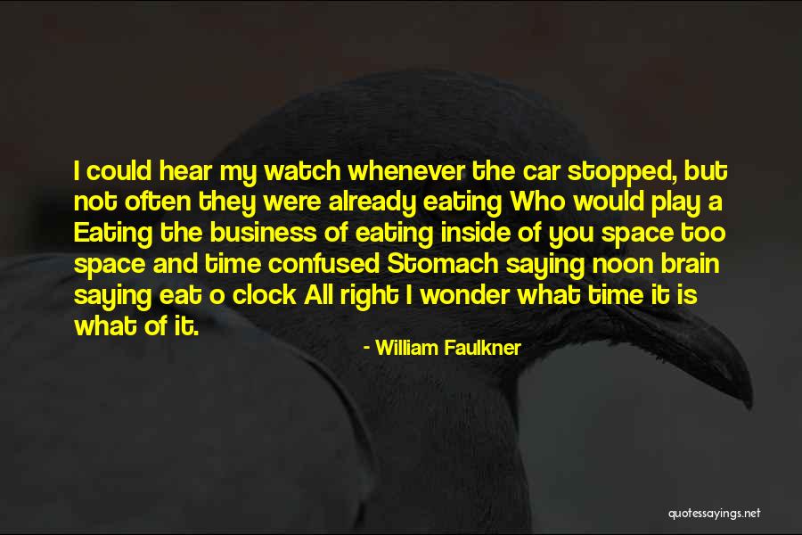 Inside Car Quotes By William Faulkner