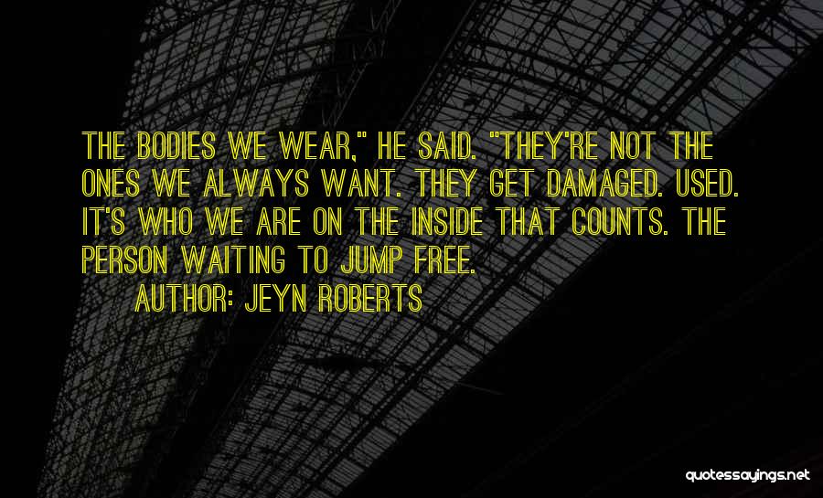 Inside Counts Quotes By Jeyn Roberts