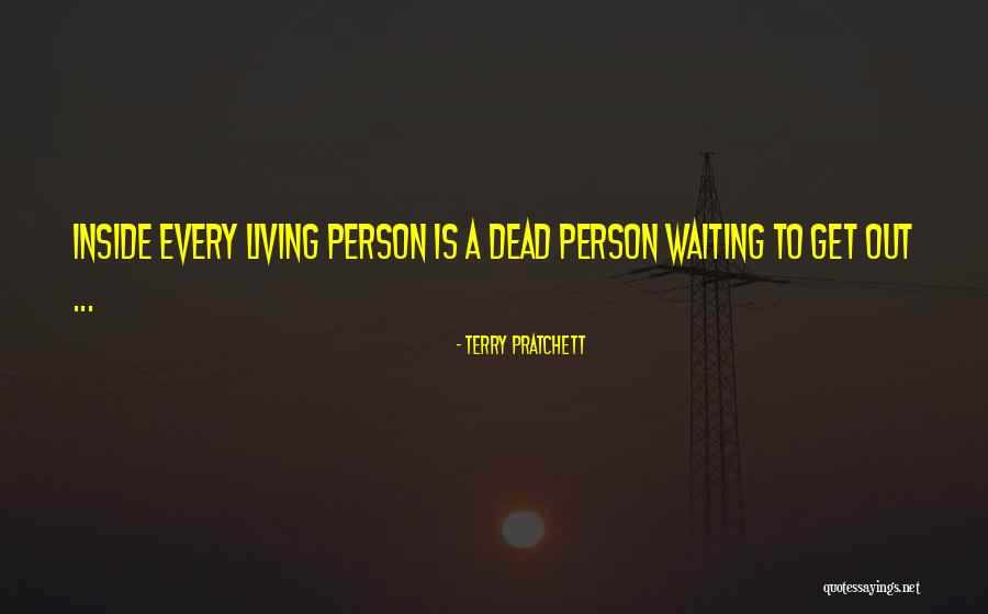 Inside Every Person Quotes By Terry Pratchett Inside Every Person Quotes By Terry Pratchett