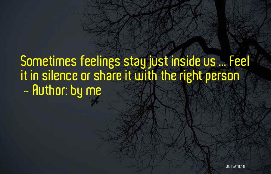 Inside Feelings Quotes By By Me