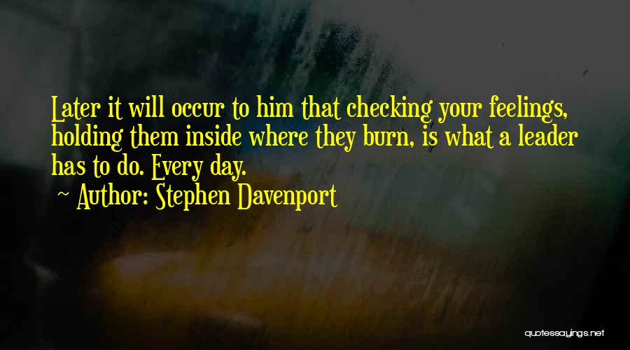 Inside Feelings Quotes By Stephen Davenport