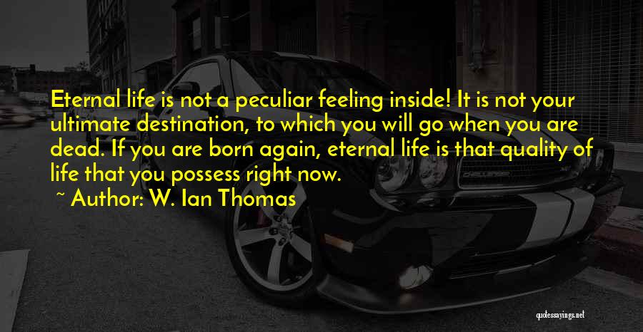 Inside Feelings Quotes By W. Ian Thomas