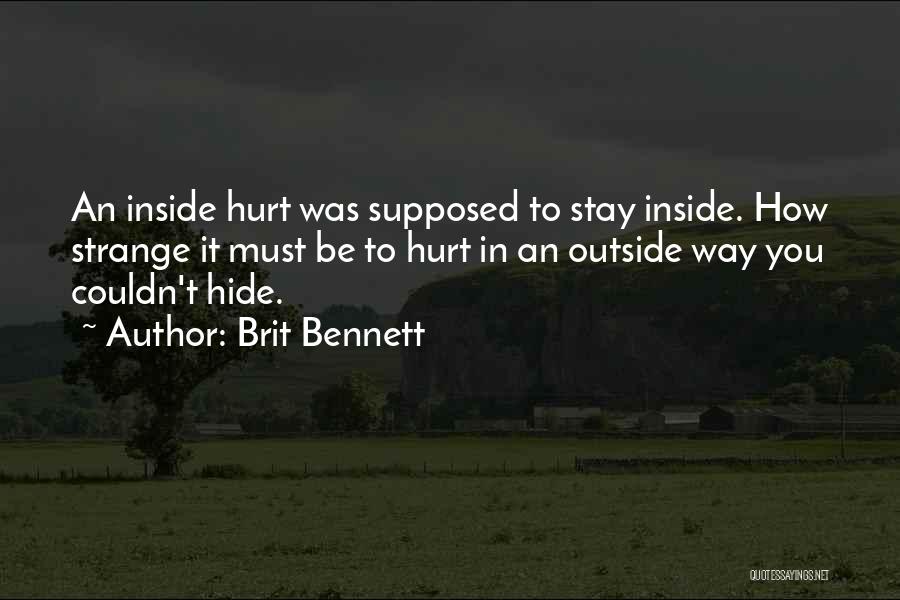 Inside Hurt Quotes By Brit Bennett