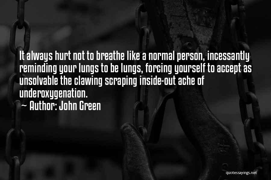 Inside Hurt Quotes By John Green