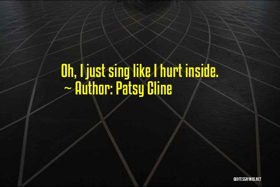 Inside Hurt Quotes By Patsy Cline