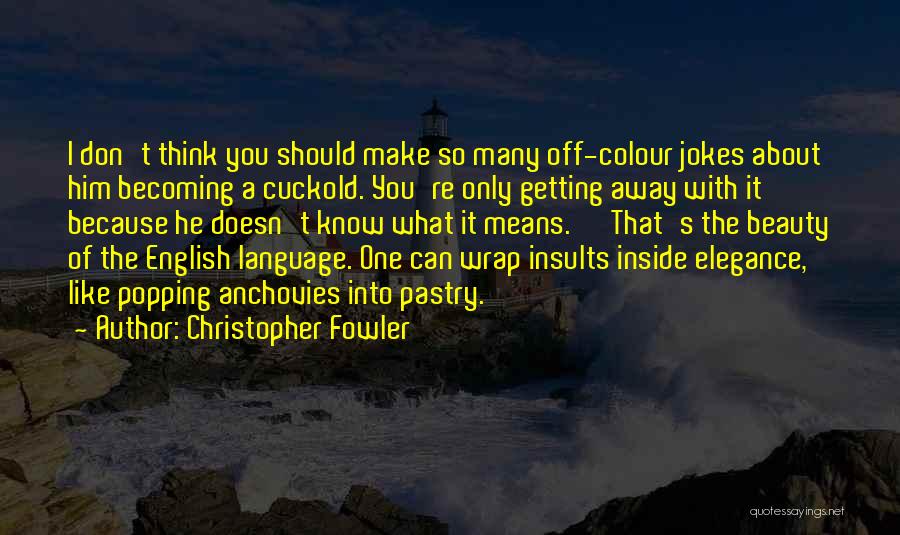 Inside Jokes Quotes By Christopher Fowler