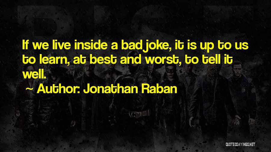 Inside Jokes Quotes By Jonathan Raban